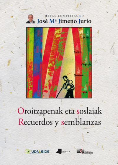 Oroitzapenak Eta Soslaiak - Recuerdos Y Semblanzas
