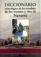 Diccionario etimológico de los nombres de montes y ríos de Navarra
