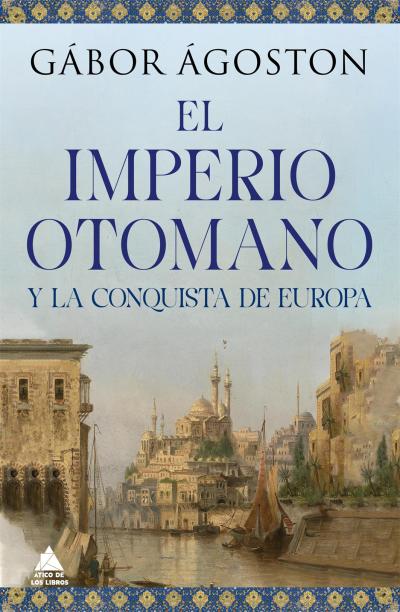 El Imperio otomano y la conquista de Europa
