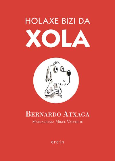 Holaxe bizi da Xola - Bernardo Atxaga - txalaparta.eus