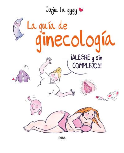 La guía de ginecología - Juju La gygy 