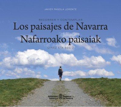 Recorrer y contemplar. Los paisajes de Navarra / Oinez eta begiz. Nafarroako paisaiak