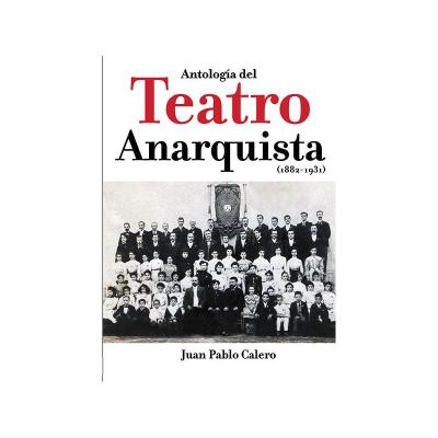 Antología del Teatro Anarquista (1882-1931)