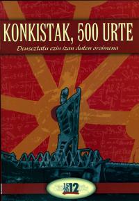 Konkistak, 500 Urte - 500 Años De Conquista