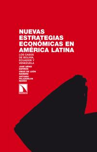 Nuevas estrategias economicas en America Latina. Los casos de Bolivia, Ecuador y Venezuela