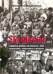 Sin piedad. Limpieza política en Navarra 1936