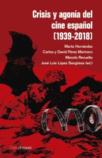 Crisis y agonía del cine español (1939-2018)