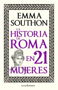 La historia de  Roma en 21 Mujeres