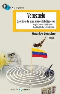 Venezuela. Crónica de una desestabilización I
