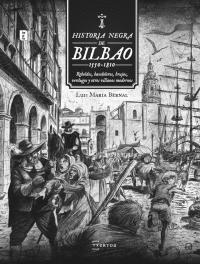 Historia negra de Bilbao (1550-1810)