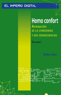 Homo confort. Vol. I