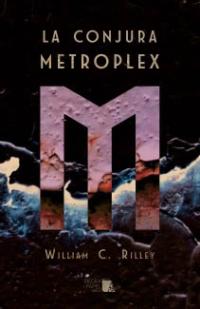 La conjura Metroplex