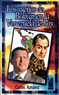 Los sueños de Bolivar en la Venezuela de hoy