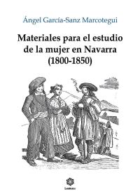 Materiales para el estudio de la mujer en Navarra (1800-1850)