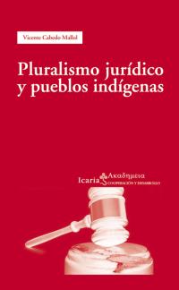Pluralismo jurídico y pueblos indígenas 