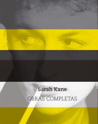 Sarah Kane. Obras completas