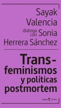 Transfeminismos y políticas postmortem